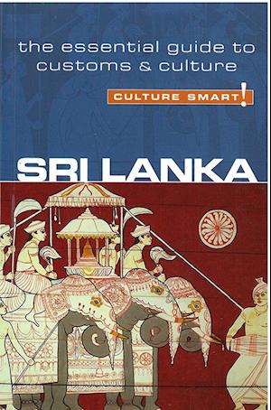 Culture Smart Sri Lanka: The essential guide to customs & culture