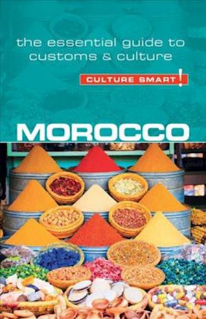 Culture Smart Morocco: The essential guide to customs & culture (Rev. ed. Jan. 18)