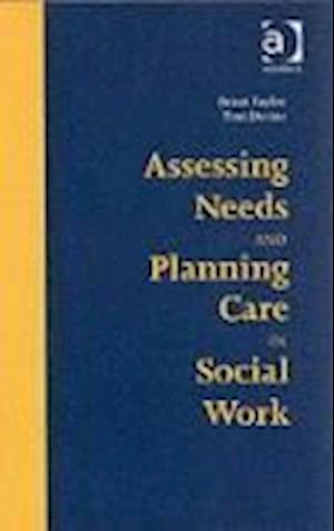 Assessing Needs and Planning Care in Social Work