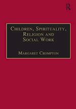 Children, Spirituality, Religion and Social Work