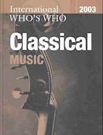 International Who's Who in Classical Music 2003