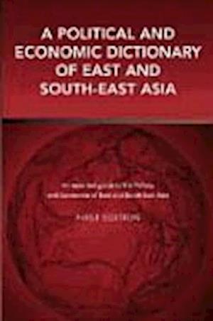 A Political and Economic Dictionary of South-East Asia