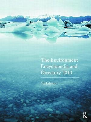 The Environment Encyclopedia and Directory 2010