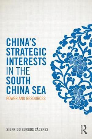 China's Strategic Interests in the South China Sea