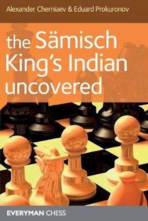 The Sämisch King's Indian Uncovered