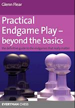 Practical Endgame Play - Beyond the Basics