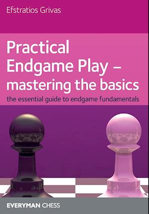 Practical Endgame Play - Mastering the Basics