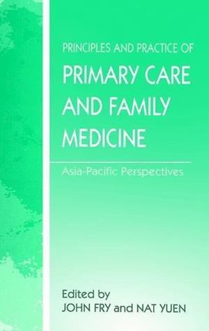 The Principles and Practice of Primary Care and Family Medicine