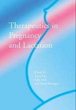 Therapeutics in Pregnancy and Lactation