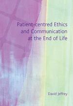 Patient-Centred Ethics and Communication at the End of Life