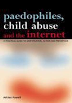 Paedophiles, Child Abuse and the Internet