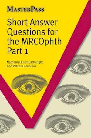 Short Answer Questions for the MRCOphth Part 1