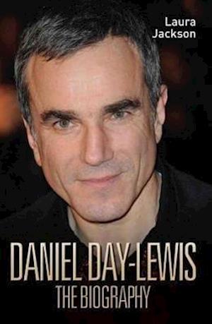 Daniel Day-Lewis -The Biography