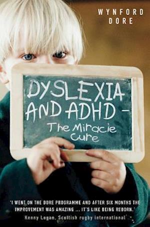 Dyslexia and ADHD - the Miracle Cure