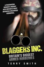 Blaggers Inc - Britain's Biggest Armed Robberies