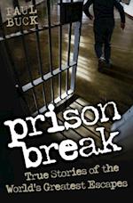 Prison Break - True Stories of the World's Greatest Escapes