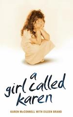 Girl Called Karen - A true story of sex abuse and resilience