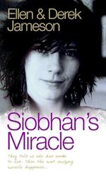 Siobhan's Miracle - They Told Us She Had Weeks to Live. Then the Most Amazing Miracle Happened