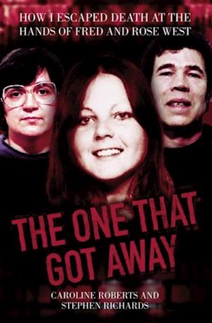 One That Got Away - My Life Living with Fred and Rose West