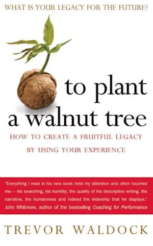 To Plant A Walnut Tree