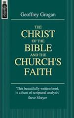 The Christ of the Bible and the Church's Faith