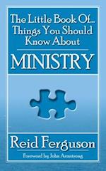 The Little Book of Things You Should Know About Ministry