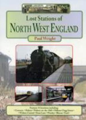 Lost Stations of North West England