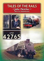 Tales of the Rails: John Fletcher Main Line Footplateman