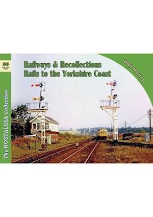 Railway & Recollections 86 Rails to the Yorkshire Coast