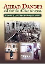 Ahead Danger and Other Tales of Didcot Railwaymen