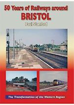 50 Years of Railways Around Bristol