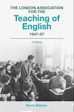 London Association for the Teaching of English 1947 - 67