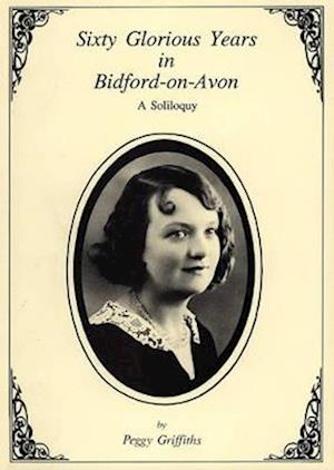 Sixty Glorious Years in Bidford on Avon