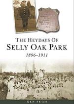The Heydays of Selly Oak Park 1896-1911