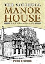 The Solihull Manor House and Its People 1900 to 2000