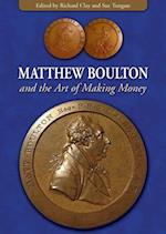Matthew Boulton and the Art of Making Money