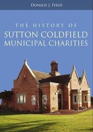 The History of Sutton Coldfield Municipal Charities