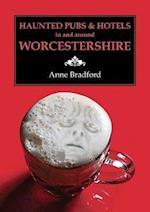 Haunted Pubs & Hotels in and Around Worcestershire