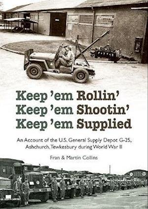 Keep'em Rollin' Keep'em Shootin' Keep'em Supplied