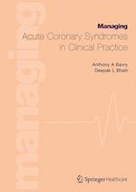 Managing Acute Coronary Syndromes in Clinical Practice