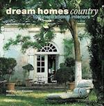 Dream Homes Country: 100 Inspirational Interiors
