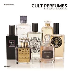 Cult Perfumes: The World's Most Exclusive Perfumeries