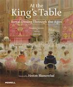 At the King's Table: Royal Dining Through the Ages