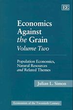 Economics Against the Grain Volume Two