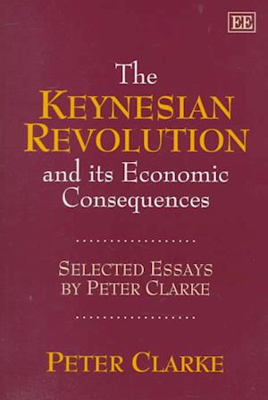 The Keynesian Revolution and its Economic Consequences