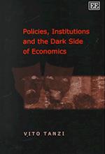 Policies, Institutions and the Dark Side of Economics