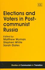 Elections and Voters in Post-communist Russia