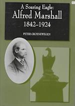 A SOARING EAGLE: Alfred Marshall 1842–1924