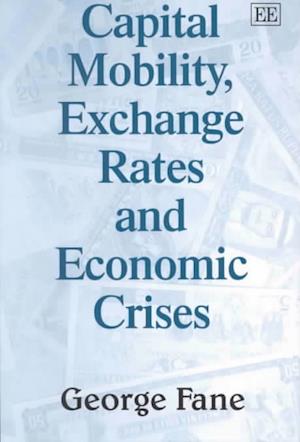 Capital Mobility, Exchange Rates and Economic Crises
