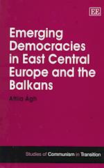 Emerging Democracies in East Central Europe and the Balkans